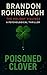 Poisoned Clover by Brandon Rohrbaugh