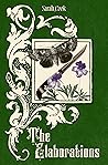 The Elaborations: Book 1 in the Moth & Blade Duet The Elaborations: Book 1 in the Moth & Blade Duet
