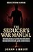 The Seducer’s War Manual by Johan Liebert
