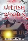Untish Wishes: A ...