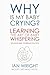 WHY IS MY BABY CRYING?: Learning the Art of Baby Whispering (Including Baby Coherence Practices)