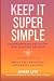 Keep It Super Simple: Transform Mindless Action Into Educated Decision