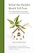 What the Builder Won't Tell You: The essential homeowner's guide to an energy efficient, healthy home