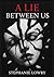 A LIE BETWEEN US by Stephanie Lowry