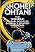 Shohei Ohtani: The Inspirin...