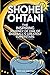Shohei Ohtani: The Inspirin...