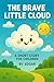 THE BRAVE LITTLE CLOUD by Edgar Garcia
