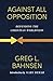 Against All Opposition: Defending the Christian Worldview