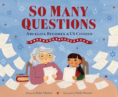 So Many Questions: Abuela Becomes a US Citizen (Hardcover)