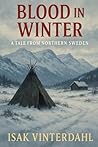 Blood in Winter: A Tale from Northern Sweden Blood in Winter: A Tale from Northern Sweden