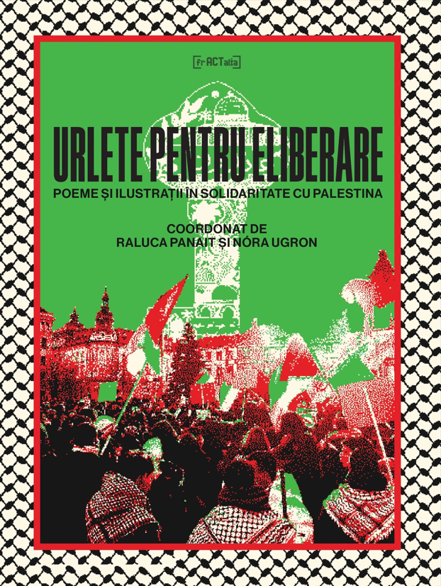 Urlete pentru eliberare. Poeme și ilustrații în solidaritate cu Palestina (Paperback)