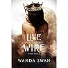 Live Wire: A new adult fantasy love story (The Queen's Court, Book 3) Live Wire: A new adult fantasy love story (The Queen's Court, Book 3)