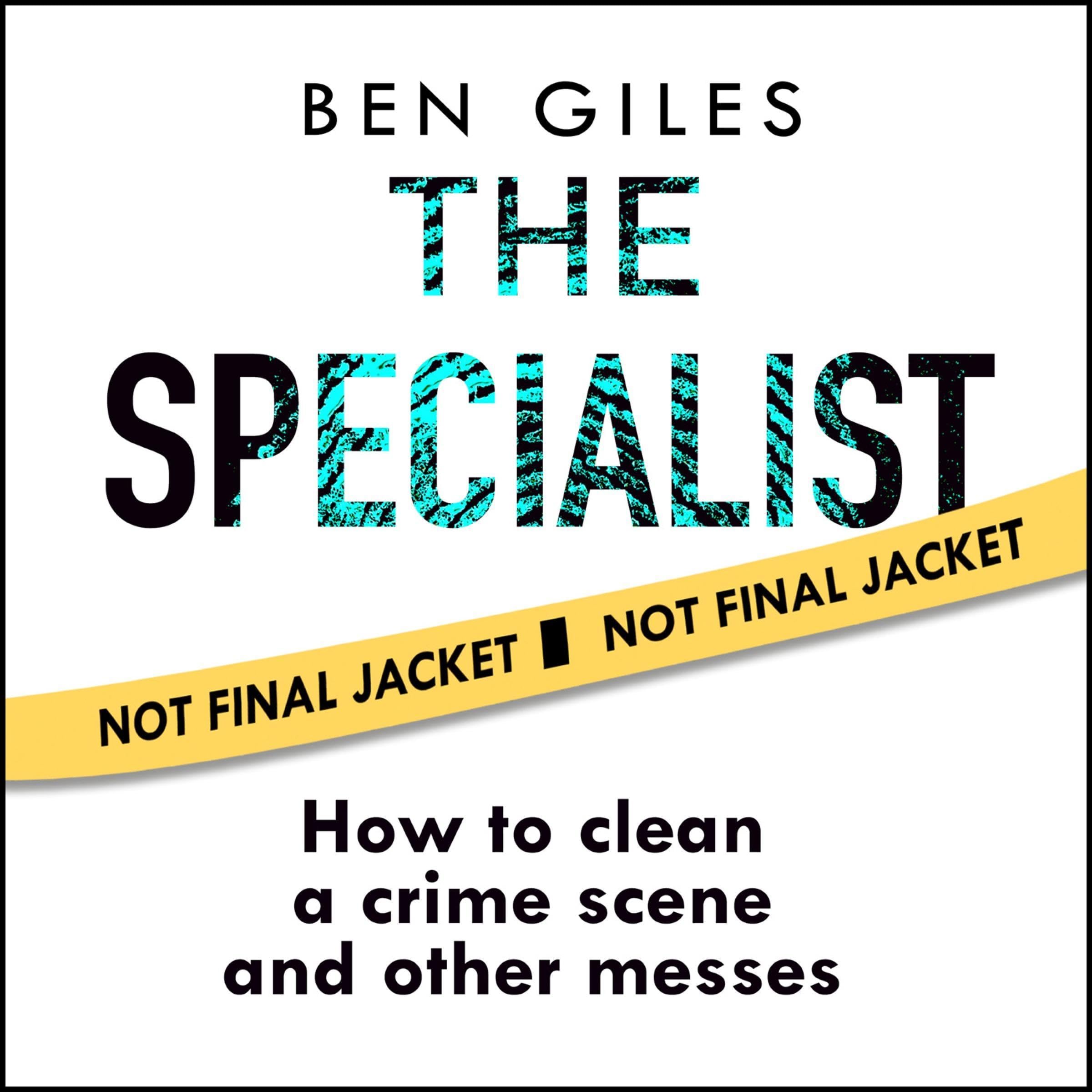 The Specialist: How to clean a crime scene and other messes: How to clean a crime scene and other messes (Audible Audio)