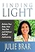 Finding Light: Reclaim Your Body, Heal Your Past, and Embrace Radical Authenticity