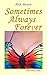 Sometimes Always Forever