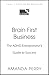 Brain First Business: The A...