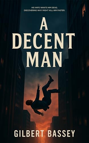 A Decent Man (Kindle Edition)