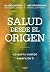Salud desde el origen / Health from the Beginning (Spanish Edition)
