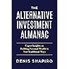 The Alternative Investment Almanac: Expert Insights on Building Personal Wealth in Non-Traditional Ways