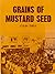 Grains of Mustard Seed