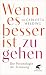 Wenn es besser ist zu gehen: Die Psychologie der Trennung (German Edition)