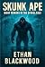 SKUNK APE - Night Terrors in the Everglades: A Deadly Creature Feature and Genetic Warfare Story (Cryptid Chronicles)