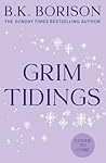 Grim Tidings by B.K. Borison