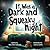 It Was a Dark and Squeaky N...