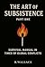 The art of subsistence vol....