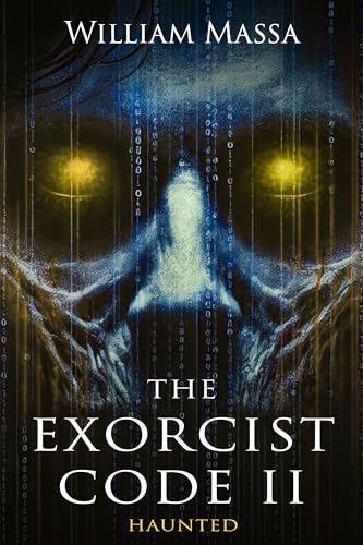 The Exorcist Code 2: Haunted (The Exorcist Code, #2)