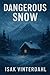 Dangerous snow by Isak Vinterdahl