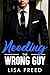 Needing the Wrong Guy : Age Gap, Grumpy/Sunshine, Steamy Instalove Romance (Love Unintended)
