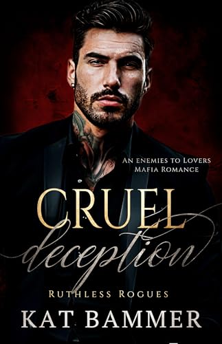 Cruel Deception: An Enemies to Lovers Mafia Romance (Ruthless Rogues Mafia)