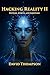 HACKING REALITY II: Systems, Spirits, and Sabotage (Manifestation Magick Book 3)
