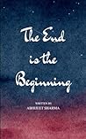 The End is the Beginning A Journey Through Awakening, Collapse, and Homecoming