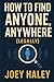 How to Find Anyone, Anywhere by Joey Haley