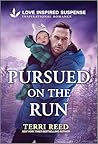 Pursued on the Run by Terri Reed