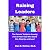 Raising Leaders by Alan Nelson
