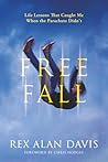 Free Fall: Life Lessons That Caught Me When the Parachute Didn't