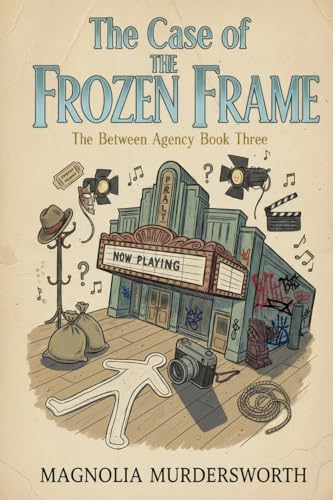 The Case of The Frozen Frame: A Supernatural Murder Mystery (The Between Agency Book 3)