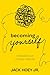 Becoming Yourself: A Perspe...