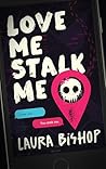 Love Me Stalk Me:...