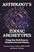 Astrology's Zodiac Archetypes