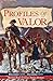 Profiles of Valor Vol 2: De...