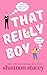 That Reilly Boy by Shannon Stacey That Reilly Boy by Shannon Stacey
