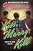 Kiss, Marry, Kill by Cara Tanamachi Kiss, Marry, Kill by Cara Tanamachi