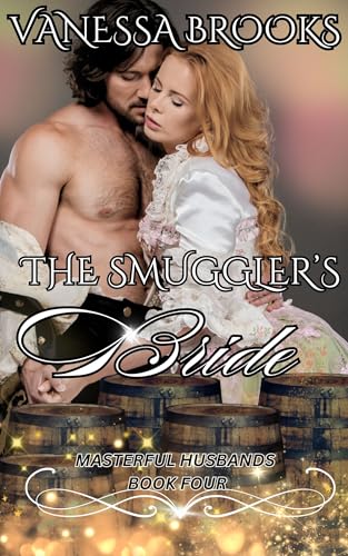 The Smuggler's Bride: Masterful Husbands - Book 4 (Kindle Edition)