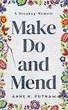 Make Do and Mend: A Breakup Memoir
