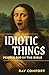 Idiotic Things People Did in the Bible by Ray Comfort