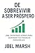 De sobrevivir a ser próspero by Joel Marsh